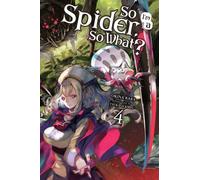 So I'm a Spider, So What?, Vol. 4 (light novel)