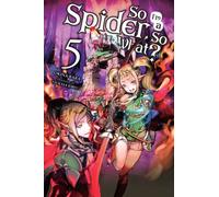 So I'm a Spider, So What?, Vol. 5 (light novel)