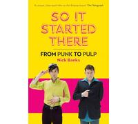 So It Started There – From Punk to Pulp – Omnibus Press