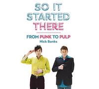 So It Started There: From Punk to Pulp – Omnibus Press