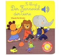 So klingt der Karneval der Tiere: Klassik für Kinder (Soundbuch)