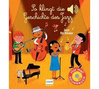 So klingt die Geschichte des Jazz: Jazz für Kinder | Soundbuch mit 6 Sounds für Kinder ab 12 Monaten