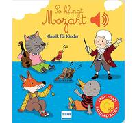 So klingt Mozart: Klassik für Kinder (Soundbuch)
