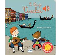 So klingt Vivaldi: Klassik für Kinder (Soundbuch)
