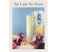 So Late So Soon