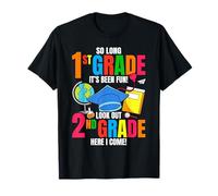So Long 1st Grade 2nd Here I Come Last Day Look Out Its Fun T-Shirt