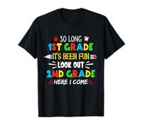 So Long 1st Grade It's Been Fun 2nd Grade Here I Come T-Shirt