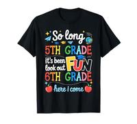 So Long 5th Grade Graduation Graduate 6th Grade Here I Come T-Shirt