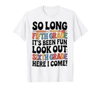 So Long 5th Grade Look Out 6th Grade Here I Come Kids T-Shirt