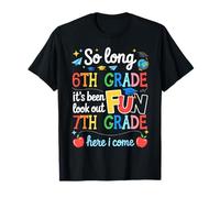 So Long 6th Grade Graduation Graduate 7th Grade Here I Come T-Shirt