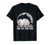 So Long And Thanks For All The Fish Dolphin Moon Fishing T-Shirt