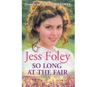 So Long At The Fair: A compelling saga of one woman’s search for fulfilment that you won’t be able to put down…