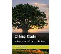 So Long, Charlie: A tree bears witness to history