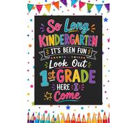 So Long Kindergarten, It's Been Fun, Look Out 1st Grade, Here I Come: A Composition Notebook for Children Ready to Start First Grade
