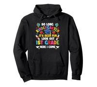So Long Kindergarten Look Out 1st Grade Here I Come Pullover Hoodie