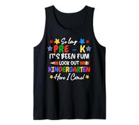 So Long Pre-K Its Been Fun Look Out Kindergarten Here I Come Tank Top