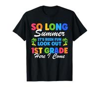 So Long Summer 1st Grade Here I Come Fun T-Shirt