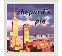 Shepard's Pie - So Lucky