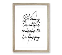 So Many Beautiful Reasons to Be Happy Typography Framed Print | A2 Oak Framed Wall Art | Ready to Hang | Modern Positive Affirmations Picture | Living Room Bedroom Lounge Office