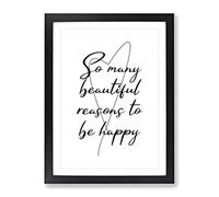 So Many Beautiful Reasons To Be Happy Typography Quote Framed Print | A3 Black Framed Wall Art | Ready to Hang | Modern Positive Affirmations Picture | Living Room Bedroom Lounge Office