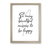 So Many Beautiful Reasons To Be Happy Typography Quote Framed Print | A4 Oak Framed Wall Art | Ready to Hang | Modern Positive Affirmations Picture | Living Room Bedroom Lounge Office