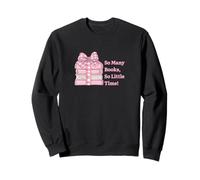 So Many Books Little Time Book Lover Teacher Librarian Sweatshirt