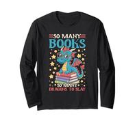 So Many Books so Many Dragons to Slay Fantasy Creature Long Sleeve T-Shirt