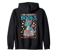 So many Books so many Dragons to Slay Fantasy Creature Zip Hoodie