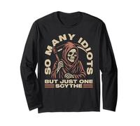 So Many Idiots But Just One Grim Reaper The Angel Of Death Long Sleeve T-Shirt