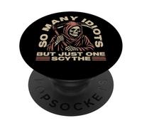 So Many Idiots But Just One Grim Reaper The Angel Of Death PopSockets Adhesive PopGrip