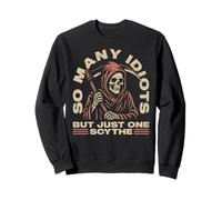 So Many Idiots But Just One Grim Reaper The Angel Of Death Sweatshirt