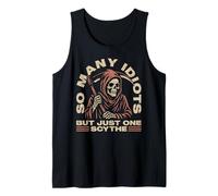 So Many Idiots But Just One Grim Reaper The Angel Of Death Tank Top