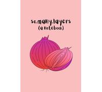 So Many Layers (A Notebook): slapstick humor salmon colored journal with onion graphic