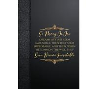 So many or our dreams at first seem impossible, then they seem improbable, and then, when we summon the will, they soon become inevitable: 122 pages ... notes on things you want to do or remember