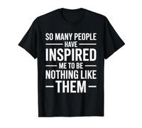 SO Many People Have Inspired ME to BE Nothing Like Them Value Graphic T-Shirt, Men, Black, L