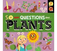 So Many Questions: About Plants