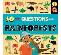 So Many Questions: About Rainforests