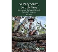 So Many Snakes, So Little Time: Uncovering the Secret Lives of Australia’s Serpents