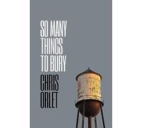 So Many Things To Bury