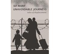 So Many Unavoidable Journeys: Tales of Displacement