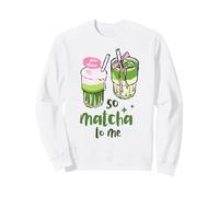 So Matcha To Me Cute Aesthetic Green Tea Drink Cafe Love Art Sweatshirt
