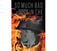 So Much Bad in the Best of Us: The Salacious and Audacious Life of John W. Talbot