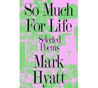 So Much for Life: Selected Poems