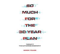 So Much For The 30 Year Plan: Therapy?-The Authorised Biography