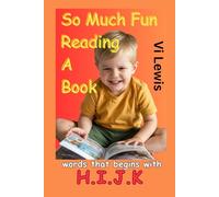 So Much Fun Reading A Book: Words That Begins With H.I.J.K (LEARNING WORDS AND READING)