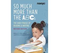 So Much More than the ABCs: The Early Phases of Reading and Writing, Revised Edition