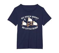 So Much Night So Little Sleep | Sleepless Tired | Insomnia T-Shirt, Women's Plus, Navy Blue, 6X