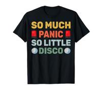 So Much Panic So Little Disco - Keep Calm - Motivational T-Shirt