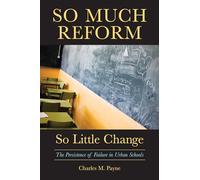 So Much Reform, So Little Change: The Persistence of Failure in Urban Schools