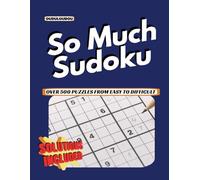 So Much Sudoku: Over 500 Puzzles From Easy To Difficult